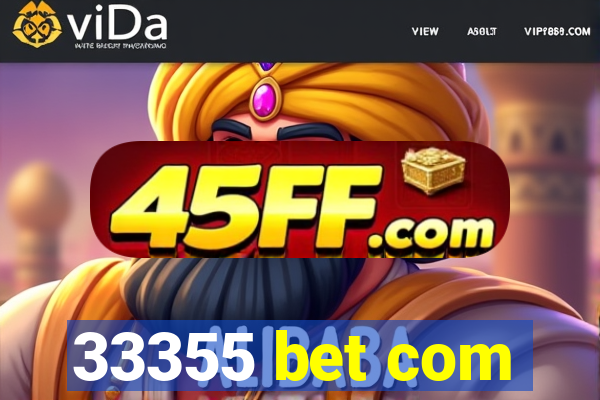 33355 bet com